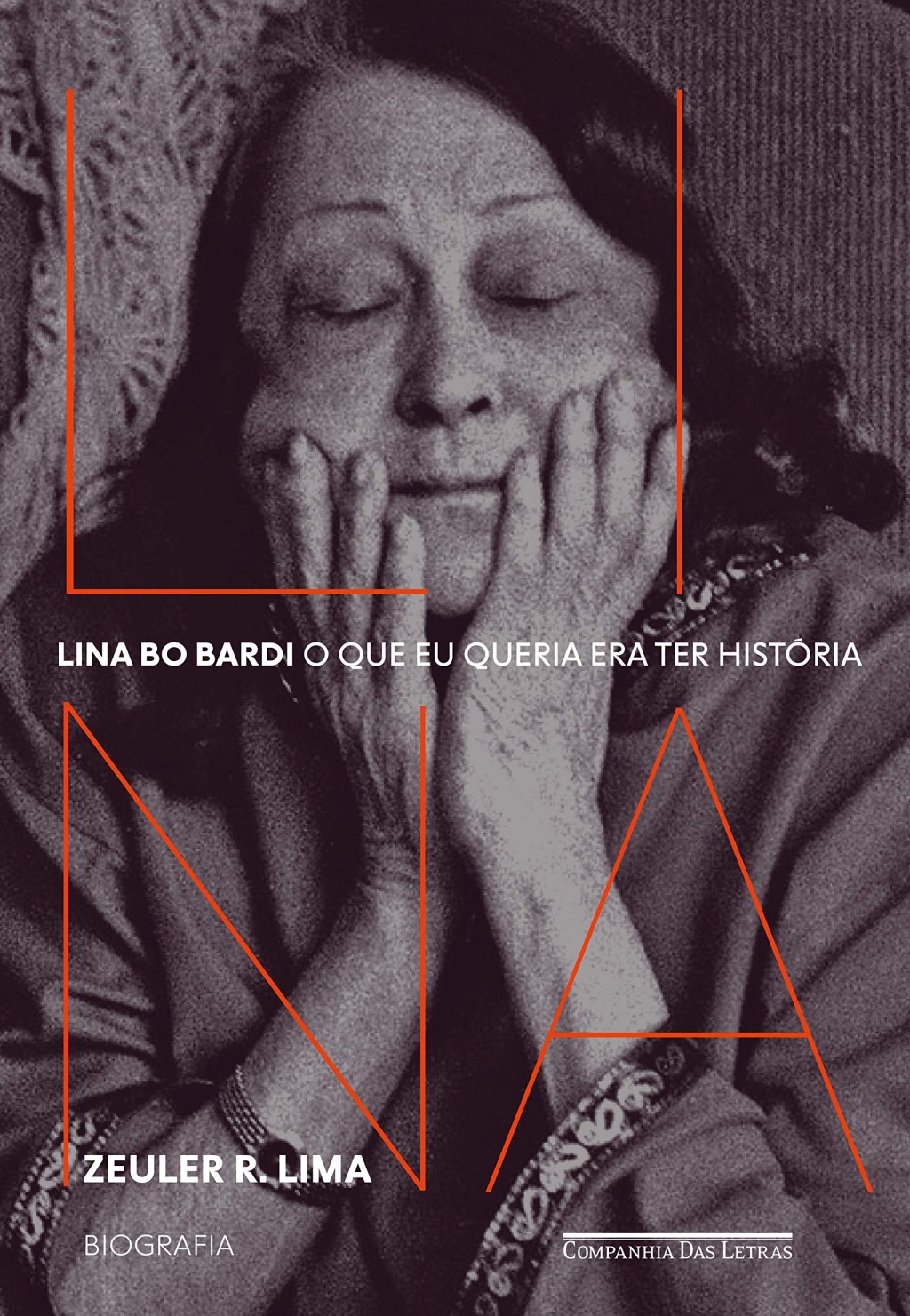 Lina Bo Bardi- O que eu queria era ter história ― Biografia Lina Bo Bardi- O que eu queria era ter história ― Biografia